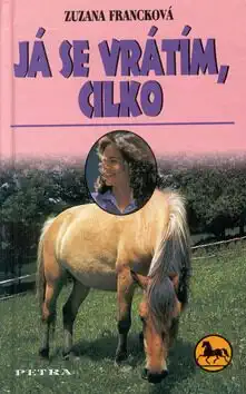 Já se vrátím, Cilko - Zuzana Francková /bazarové zboží/