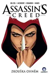 Zkouška ohněm - Assassin´s Creed - Anthony Del Col & Conor McCreery /bazarové zboží/
