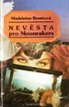 Nevěsta pro Moonrakers - Madeleine Brentová /bazarové zboží/