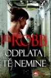 Odplata tě nemine - J. D. Robb /bazarové zboží/