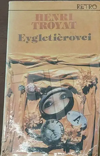 Eygletièrovci 1 - Henri Troyat /bazarové zboží/
