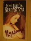 Nezapomeň - Barbara Taylor Bradfordová /bazarové zboží/