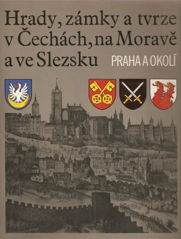 Hrady, zámky a tvrze v Čechách, na Moravě a ve Slezsku - Praha a okolí /bazarové zboží/