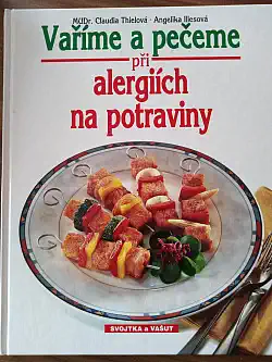 Vaříme a pečeme při alergiích na potraviny - MuDr. Claudia Thielová, Angelika Iliesová /bazarové zboží/