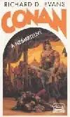 Conan a nesmrtelný - Richard D. Evans /bazarové zboží/