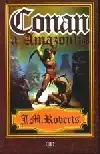 Conan a Amazonka - John Maddox Roberts /bazarové zboží/