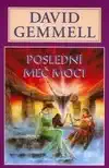 Poslední meč moci - David Gemmell /bazarové zboží/