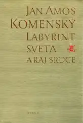 Labyrint světa a ráj srdce - Jan Ámos Komenský /bazarové zboží/