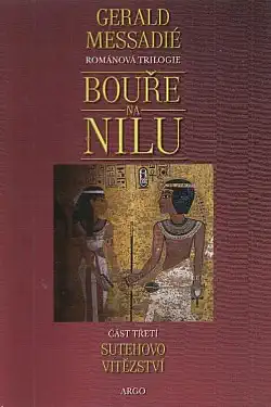 Bouře na Nilu - Sutehovo vítězství - Gerald Messadié /bazarové zboží/