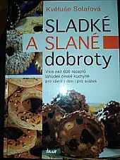 Sladké a slané dobroty - Květuše Solařová /bazarové zboží/