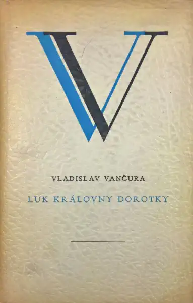 Luk královny Dorotky - Vladislav Vančura /bazarové zboží/