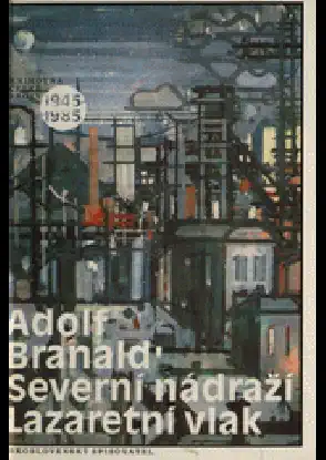 Severní nádraží / Lazaretní vlak - Adolf Branald /bazarové zboží/