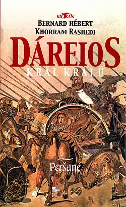 Dáreios - Král králů - Bernard Hébert, Khorram Rashedi /bazarové zboží/