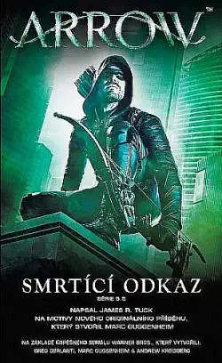 Arrow - Smrtící odkaz - James R. Tuck /bazarové zboží/