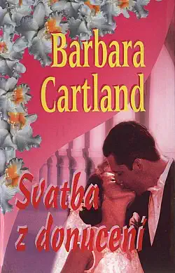 Svatba z donucení - Barbara Cartland /bazarové zboží/