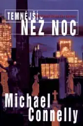 Temnější než noc - Michael Connelly /bazarové zboží/