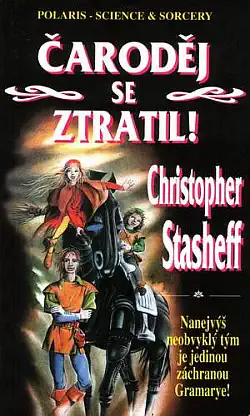 Čaroděj se ztratil! - Christopher Stasheff  /bazarové zboží/