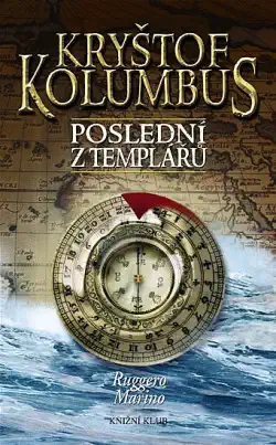 Kryštof Kolumbus - Poslední z Templářů - Ruggero Marino /bazarové zboží/