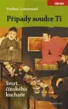 Případy soudce Ti - Smrt čínského kuchaře - Frédéric Lenormand /bazarové zboží/