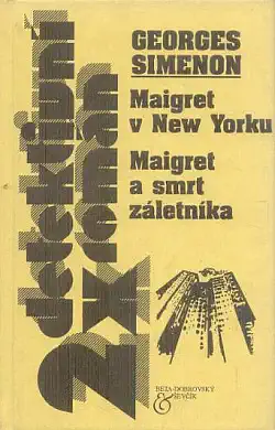 2x detektivní román -  Maigret v New Yorku / Maigret a smrt záletníka - Georges Simeon /bazarové zboží/