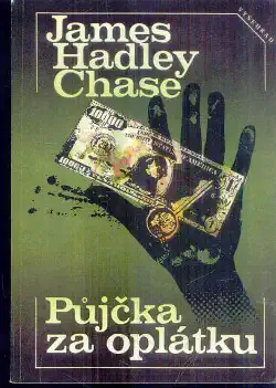 Půjčka za oplátku - James Hadley Chase /bazarové zboží/