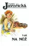 Na nůž - 1. díl - Vlasta Javořická /bazarové zboží/