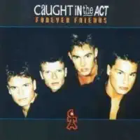 Caught in the Act - Forever Friends (CD plast) /bazarové zboží/