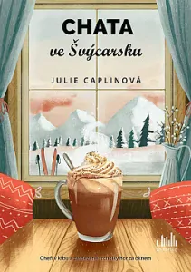 Chata ve Švýcarsku - Julie Caplinová - bazarové zboží 