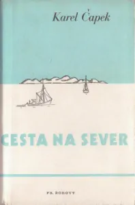 Cesta na sever - Karel Čapek /bazarové zboží/
