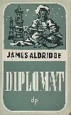 Diplomat - James Aldridge /bazarové zboží/