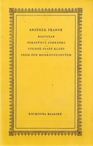 Baltazar / Perleťová schránka / Studně svaté Kláry / Sedm žen Modrovousových - Anatol France /bazarové zboží/