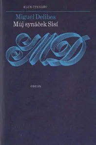 Můj synáček Sisí - Miguel Delibes /bazarové zboží/