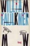 Báj - William Faulkner /bazarové zboží/