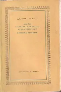 Zločin Silvestra Bonnarda, člena institutu / Komická historie - Anatole France /bazarové zboží/
