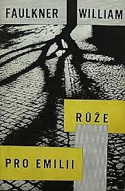 Růže pro Emilii - William Faulkner /bazarové zboží/