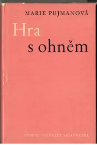 Hra s ohněm - Marie Pujmanová /bazarové zboží/