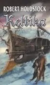 Keltika - Robert Holdstock /bazarové zboží/