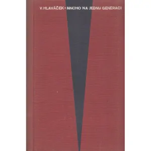 Mnoho na jednu generaci - Václav Hlaváček /bazarové zboží/