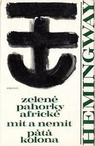 Zelené pahorky africké - Mít a nemít - Pátá kolona - Ernest Hemingway /bazarové zboží/