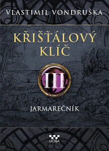 Křišťálový klíč III - Jarmarečník - Vlastimil Vondruška /bazarové zboží/
