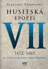 Husitská epopej VII - 1472-1485 - Vlastimil Vondruška /bazarové zboží/