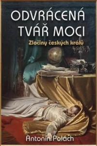 Odvrácená tvář moci - Antonín Polách /bazarové zboží/