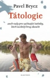 Tátologie - Pavel Brycz /bazarové zboží/
