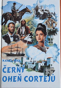 Černý oheň Cortejů - Karel May /bazarové zboží/