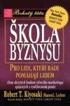 Škola byznysu - Robert T. Kiyosaki , Sharon L. Lechter /bazarové zboží/