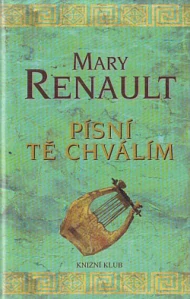 Písní tě chválím - Mary Renault /bazarové zboží/