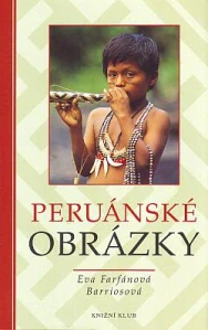 Peruánské obrázky - Eva Farfánová-Barriosová /bazarové zboží/