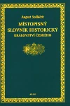 Místopisný slovník historický Království českého - August Sedláček /bazarové zboží/