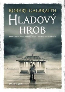 Hladový hrob - Robert Galbraith /bazarové zboží/