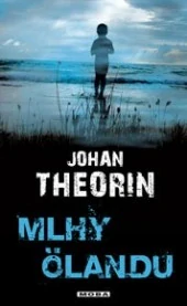 Mlhy Ölandu - Johan Theorin /bazarové zboží/